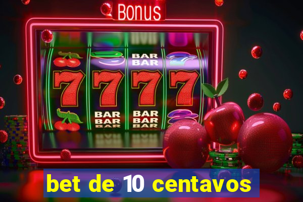 bet de 10 centavos